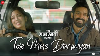 Tere Mere Darmiyan || The Sabarmati Report | Vikrant Massey, Raashii K, Barkha S | Akhil S, Vaibhav P