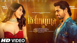 Video Song 2024: Rehnuma | Hindi Video Song | Sidharth Malhotra | Rakul Preet Singh | Romantic Video Song