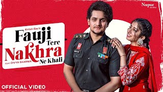 Fauji Tere Nakhra Ne Khali official  Krrish Rao | Divya Sharma | Haryanvi Dance Video Song 2024