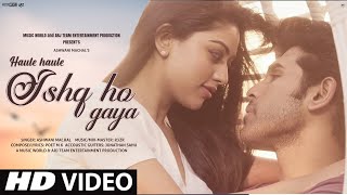 Haule Haule Ishq Ho Gaya video | Video Song 2023 | Hindi Video Song hindisong | Romantic Video Songs