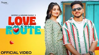 Love Route official  | Jaypee | Arvind Rana | Haryanvi Dance Video Songs Haryanvi Dance 2024 | Nav Haryanvi Dance