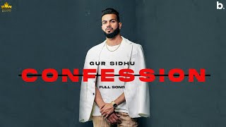 Confession official Video Song Gur Sidhu | Punjabi Video Song | Nothing Like Before