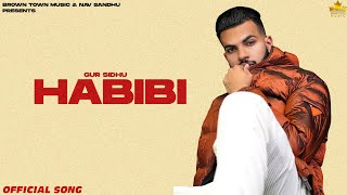 Habibi official Video Song Gur Sidhu | Punjabi Video Song | Nothing Like Before