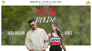 Jassa Dhillon || Pyar Bolda || Remix | Gur Sidhu | Punjabi Video Song 2020