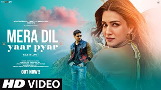 Video Song 2024 | Hindi Video Song | Mera Dil X Pyar | Kriti And Sidharth | Romantic Video Song |  Video Song