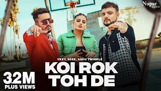 Koi Rok Toh De official  | Vkey, Sdee | Divyanka Sirohi | Haryanvi Dance Video Songs Haryanavi 2023