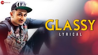 Yo Yo Honey Singh || Glassy | Ashok Mastie | Channi Rakhala | Vinnil Markan | Lyrical