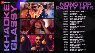 Nonstop New Party Hits || Khadke Glassy 🥂 || Ud||daa Punjab, Manali Trance, Zingaat, Alcoholic & More