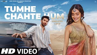 Video Song 2024 | Hindi Video Song | Tumhe Chahte Hum endless Love | Shraddha Kapoor | Romantic Video Song