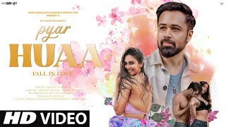 Video Song 2024 | Hindi Video Song | Pyar Huaa fall In Love | Emraan Hashmi | Romantic  Video Song