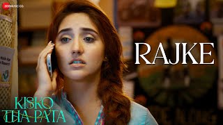 Rajke || Kisko Tha Pata | Akshay Oberoi, Aadil Khan & Ashnoor Kaur | Raj Barman & Parul Mishra