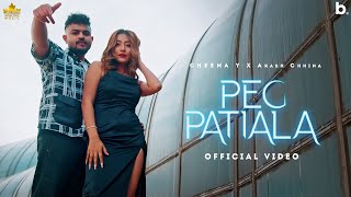 Peg Patiala official  Cheema Y | Arash Chhina | Anker Deol | Punjabi Video Song