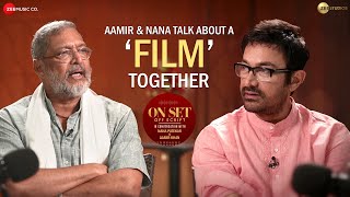 Candid Conversation : Aamir & Nana Talk About A Film Together || On Set Off Script