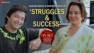 Candid Conversation: Kangana Ranaut, Shreyas Talpade On Struggles & Success onsetoffscript