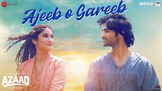 Ajeeb O Gareeb || Azaad || Aaman D, Rasha Thadani|| Arijit Singh, Hansika, Amit T, Amitabh || Abhishek K