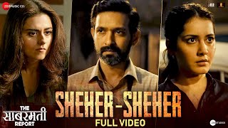 Sheher Sheher || Video || The Sabarmati Report || Vikrant M, Raashii K, Ridhi D || Kartik, Arittra