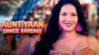 Auntiyaan Dance Karengi || Sunny Leone || Jyotica Tangri || Sunny I || Zee Music Originals || Lyrical