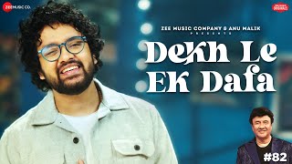 Dekh Le Ek Dafa || Anu Malik X Nihal Tauro || Azeem Shirazi || Zee Music Originals